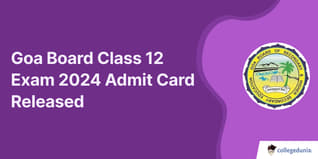 Goa Board Class 12 Exam 2024 Admit Card Released @gbshse.in; Check Direct Link Here